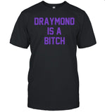 Draymond Is A Bitch Tee