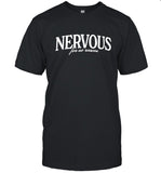 Limited Nervous For No Reason T Shirt