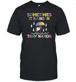 Limited Sometimes In Rains In Travnation Shirt