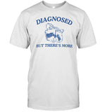 Dishonorable Mentions Diagnosed But There's More Raccoon Shirt