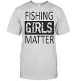 Fishing Girls Matter shirt