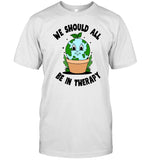 Doublecrossco We Would All Be In Therapy Shirt