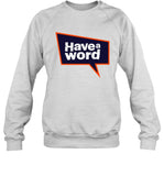 Limited Have A Word T Shirt