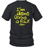 Limited I'm Done Giving A Fuck Black T-Shirt