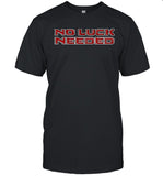 Limited No Luck Needed Tee