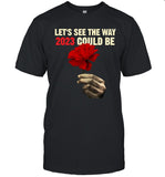 Limited Hadestown Let's See The Way 2023 Could Be Shirt