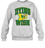 Dyingwishhc Dying Wish Duck Oregon Sweatshirt