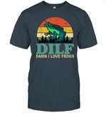 DILF Damn I Love Frogs Shirt Limited
