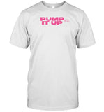Limited Pump It Up Shirt