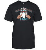 Limited Who Do You Think You Are I Am T-Shirt