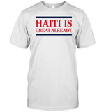 End Wokeness Haiti Is Great Already Shirt