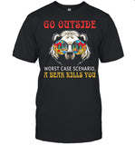 Go outside worst case scenario a bear kills you shirt_1
