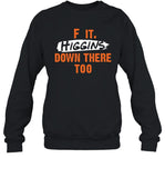 Limited F It Higgins Down There Too Shirt_1