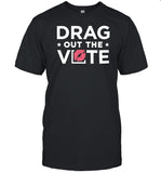 Dragqueen Drag Out The Vote Shirt