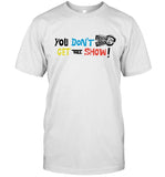 Dan Le Batard You Don't Get The Show T-Shirt