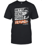 Joe Burrow Cincy Shirt, Better Send Those Refunds T-Shirt, AFC Championship In Atlanta