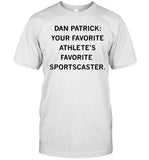 Dan Patrick your favorite athlete's favorite sportscaster shirt