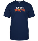 Limited Edition You Got Houston Astros Sweatshirt