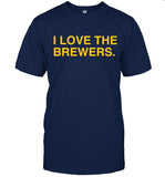 I Love The Brewers T-Shirt