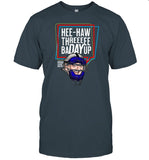 Hee-Haw Threeeee Badayup T Shirt