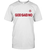 God Said No Logo T-Shirt