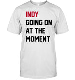 John Green Wearing Indy Going On At The Moment Shirt