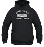 Listen Harder Cody And Gold Listen Longer Hooded Sweatshirt