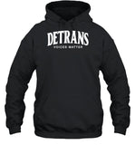 Detrans Voices Matter Hoodie