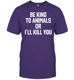 Horrormuseum Be Kind To Animals Or I'll Kill You t-shirt, hoodie, tank top, sweater and long sleeve t-shirt