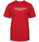 Limited Them Dawgs Is Hell T-Shirt