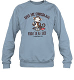 Give Me Chocolate And I'll Be Nice Sweatshirt
