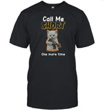 Limited Call Me Short One More Time Shirt