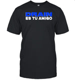 Drain Es Tu Amigo Tee