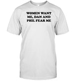 Limited Women Want Me Dan And Phil Fear Me Shirt