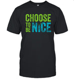 Limited Nuzzie Choose To Be Nice Shirt