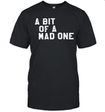Limited Glaive A Bit Of A Mad One T-Shirt