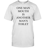 Gaspardaugescapades Wearing One Man Mouth Is Another Man's Toilet Shirt