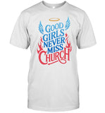 Good Girls Never Miss Church T-Shirt