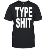 Evandagreat26 Type Shit T-Shirt