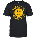 Fuck You Sensitivity shirt