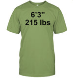 6 3 215 Lbs New Shirt