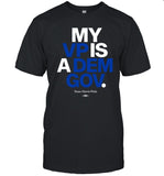 Democratic Governors My Vp Is A Dem Gov Tee