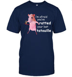 Funny Pink Rat I'm Afraid You've Ratted Your Last Tatouille Long Sleeve T-Shirt