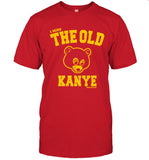Kanye Wes I Miss The Old Kanye Tee