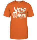 Houston Astros We're Still Here Shirt