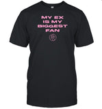 Limited My Ex Is Biggest Fan Karma's A Bitch I Heard Shirt