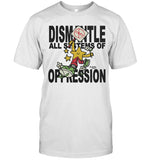 Honey Tv Dismantle Oppression T-Shirt
