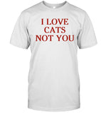 Itzavibe I Love Cat Not You Shirt Limited