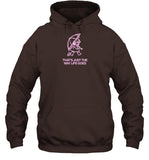 Gracieabrams Store That's Just The Way Life Goes Hoodie