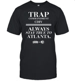 Limited Trap Commandment Cdiv Always Stay True To Atlanta Shirt